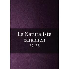 

Книга Le Naturaliste canadien 32-33