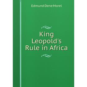 

Книга King Leopold's Rule in Africa