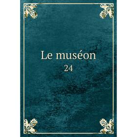 

Книга Le muséon24