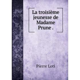

Книга La troisième jeunesse de Madame Prune