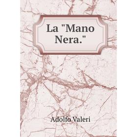 

Книга La Mano Nera.