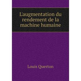 

Книга L'augmentation du rendement de la machine humaine