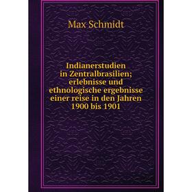 

Книга Indianerstudien in Zentralbrasilien; erlebnisse und ethnologische ergebnisse einer reise in den Jahren 1900 bis 1901