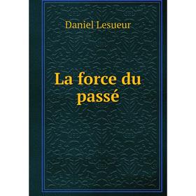 

Книга La force du passé