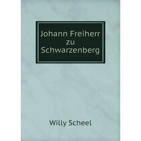 

Книга Johann Freiherr zu Schwarz enberg