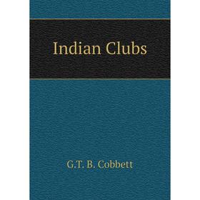 

Книга Indian Clubs