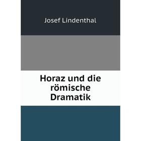 

Книга Horaz und die römische Dramatik