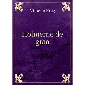 

Книга Holmerne de graa