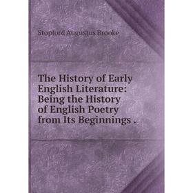 

Книга The History of Early English Literature: Being the History of English Poetry from Its Beginnings.