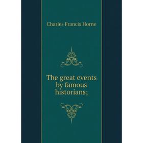 

Книга The great events by famous historians