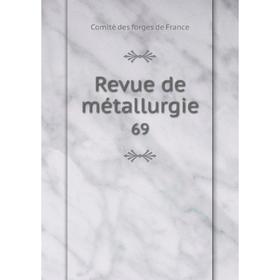 

Книга Revue de métallurgie 69