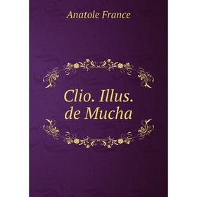 

Книга Clio. Illus. de Mucha