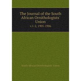 

Книга The Journal of the South African Ornithologists' Union v.1-2, 1905-1906