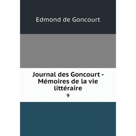 

Книга Journal des Goncourt - Mémoires de la vie littéraire9