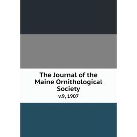 

Книга The Journal of the Maine Ornithological Society v.9, 1907