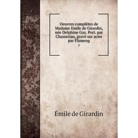 

Книга Oeuvres complètes de Madame Emile de Girardin, née Delphine Gay Port par Chasseriau, gravé sur acier par Flameng 2