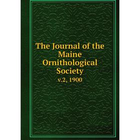 

Книга The Journal of the Maine Ornithological Society v.2, 1900