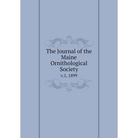 

Книга The Journal of the Maine Ornithological Society v.1, 1899