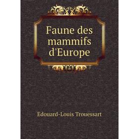 

Книга Faune des mammifs d'Europe