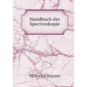 

Книга Handbuch der Spectroskopie