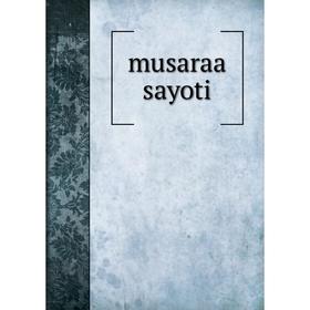 

Книга musaraa sayoti