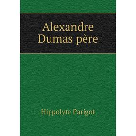 

Книга Alexandre Dumas père