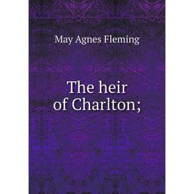 

Книга The heir of Charlton