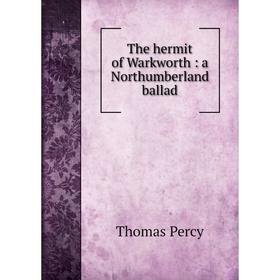 

Книга The hermit of Warkworth: a Northumberland ballad