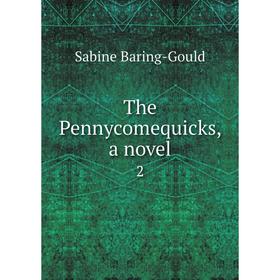 

Книга The Pennycomequicks, a novel 2