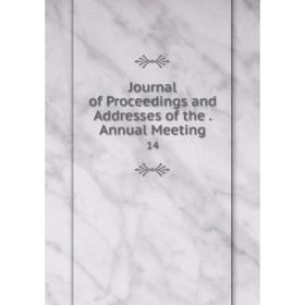 

Книга Journal of Proceedings and Addresses of the. Annual Meeting14