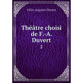 

Книга Théâtre choisi de F.-A. Duvert 2