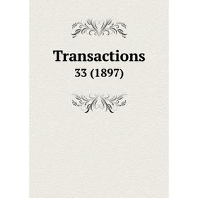 

Книга Transactions 33 (1897)