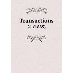 

Книга Transactions 21 (1885)