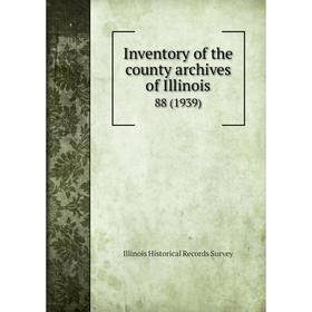 

Книга Inventory of the county archives of Illinois 88 (1939)