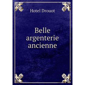 

Книга Belle argenterie ancienne