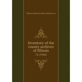 

Книга Inventory of the county archives of Illinois 72 (1942)