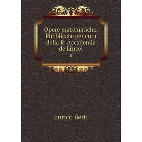 

Книга Opere matematiche Pubblicate per cura della R Accademia de'Lincei 1