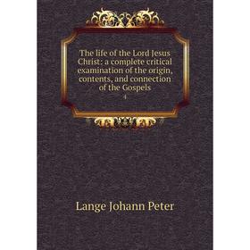 

Книга The life of the Lord Jesus Christ: a complete critical examination of the origin, contents, and connection of the Gospels 4