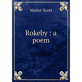 

Книга Rokeby: a poem
