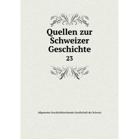 

Книга Quellen zur Schweizer Geschichte 23