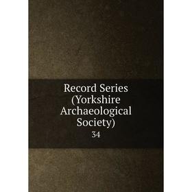 

Книга Record Series (Yorkshire Archaeological Society) 34