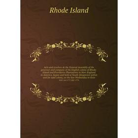 

Книга Acts and resolves At the General Assembly of the governor and company of the English colony of Rhode-Island and Providence Plantations in New-En