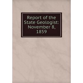 

Книга Report of the State Geologist: November 8, 1859