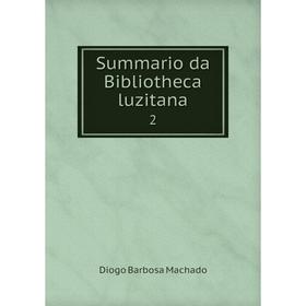 

Книга Summario da Bibliotheca luzitana 2