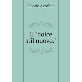 

Книга Il dolce stil nuovo.