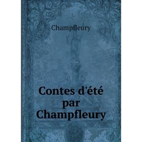 

Книга Contes d'été par Champfleury