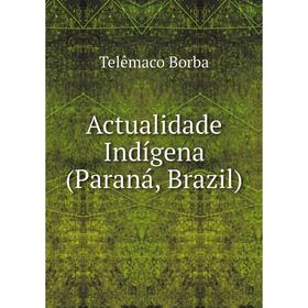 

Книга Actualidade Indí­gena (Paraná, Brazil)