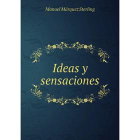 

Книга Ideas y sensaciones