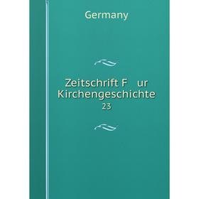 

Книга Zeitschrift F ur Kirchengeschichte 23