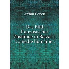 

Книга Das Bild französischer Zustände in Balzac'scomédie humaine.
